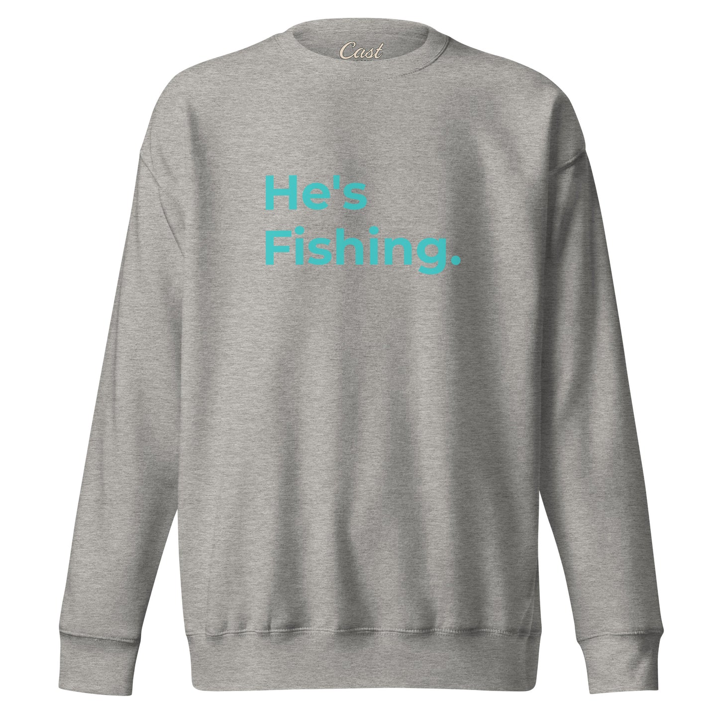 He's Fishing Sweatshirt - Womens