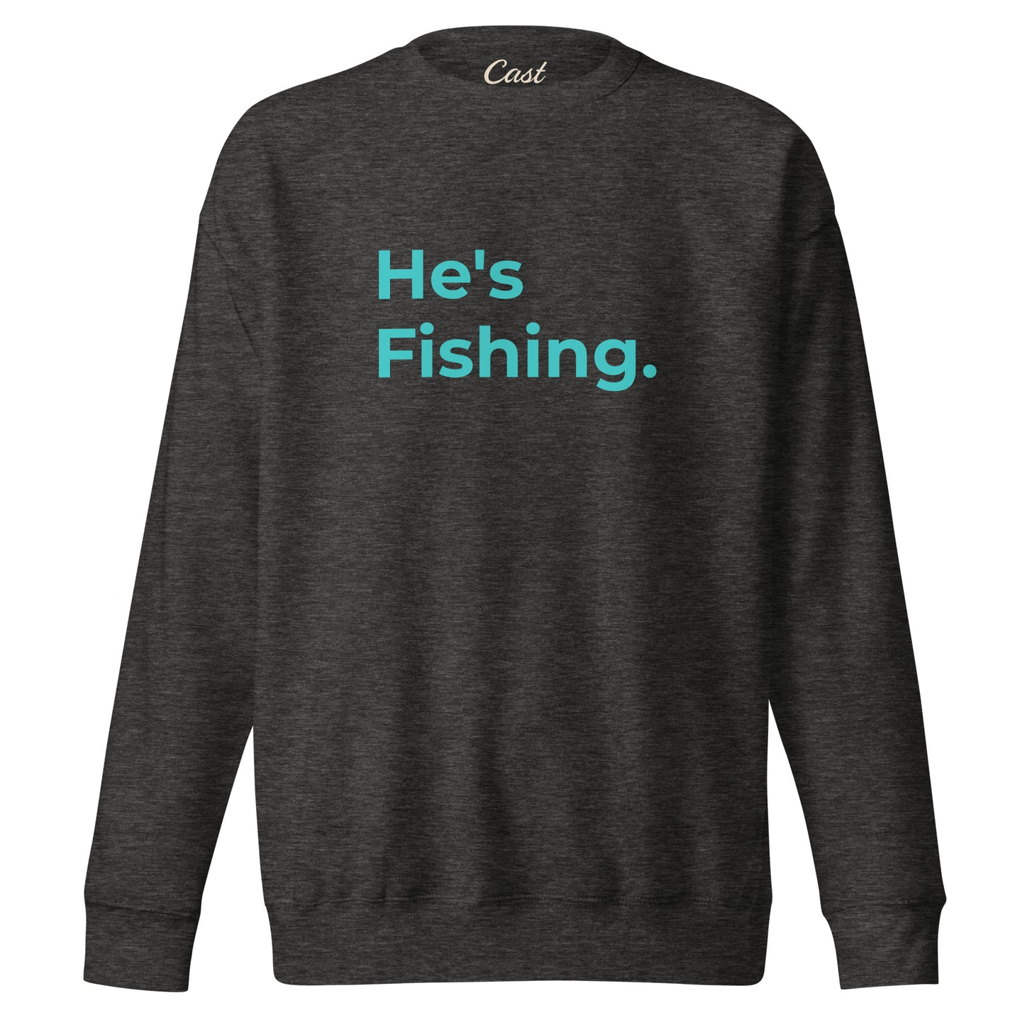 He's Fishing Sweatshirt - Womens